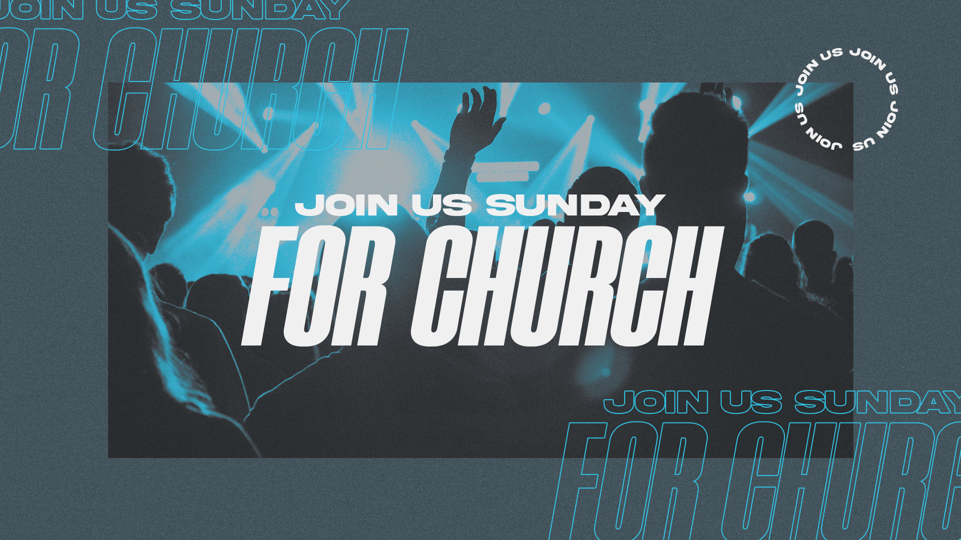   Join us Sunday for church