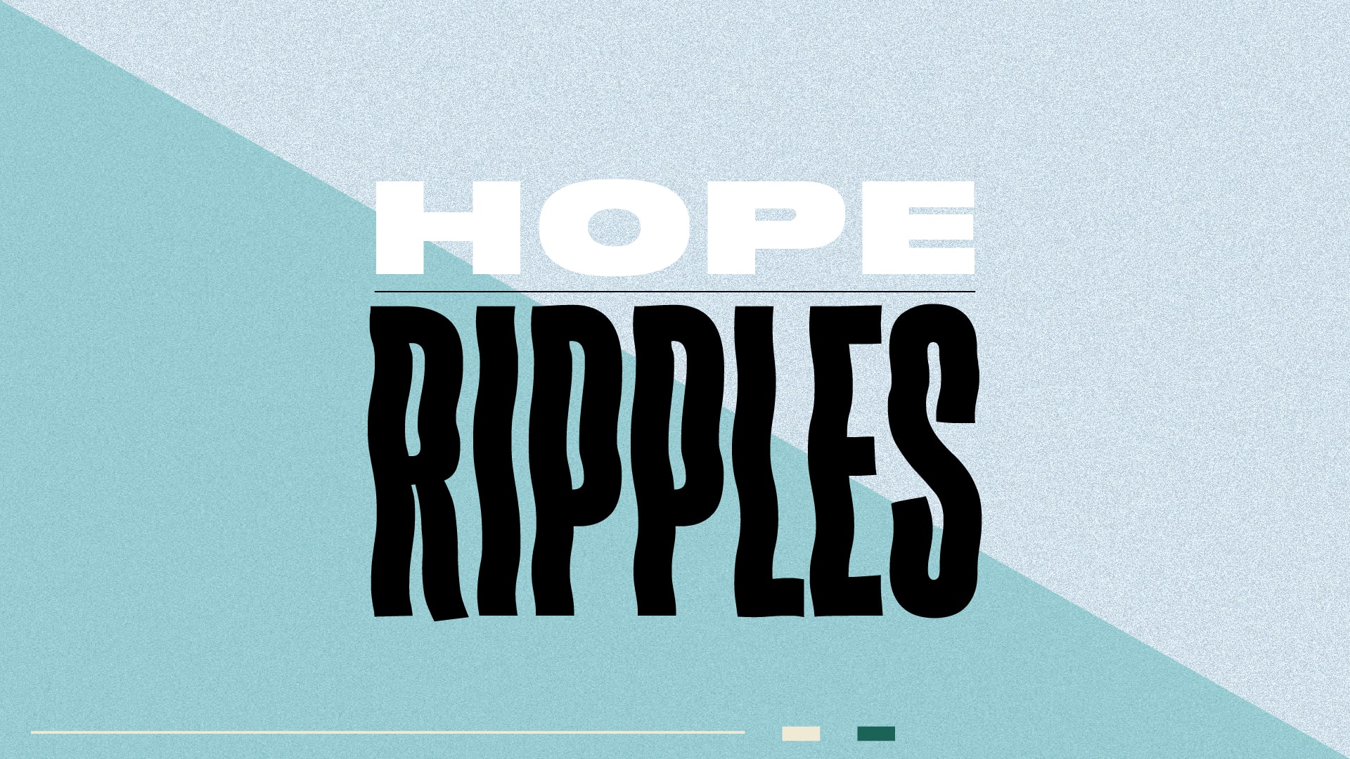   Hope Ripples