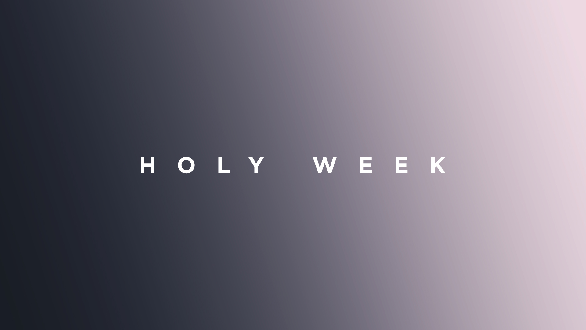   Holy Week