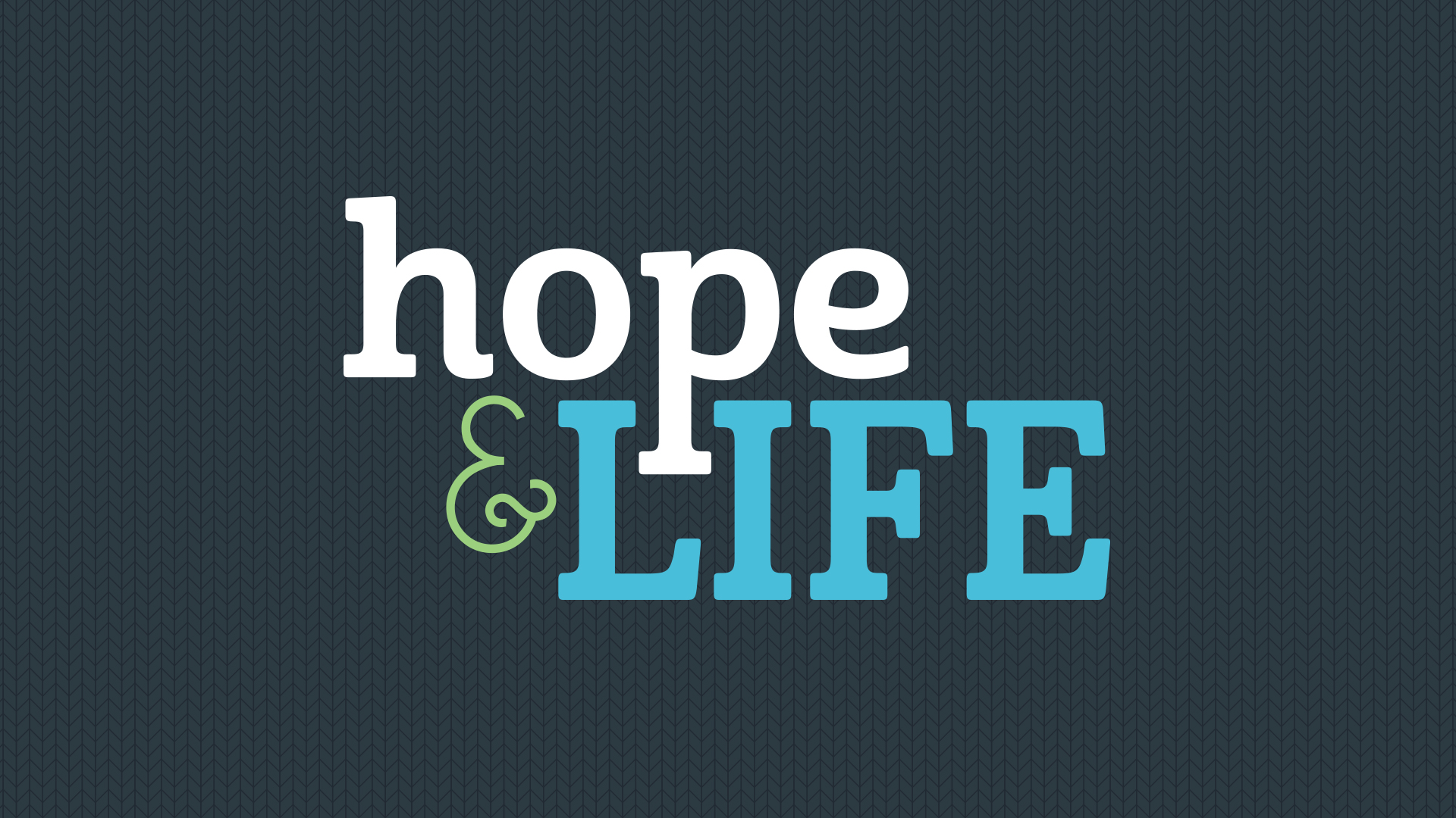  Hope & Life