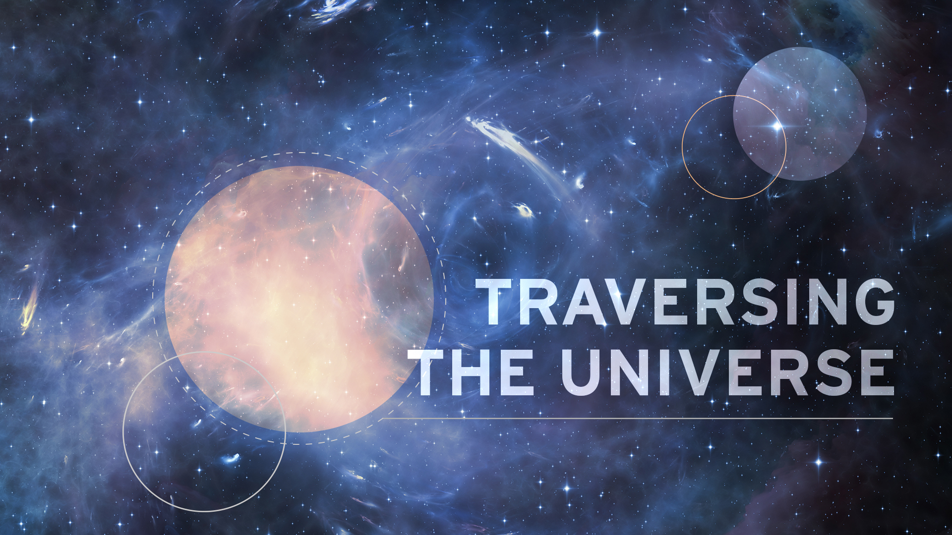  Traversing the Universe