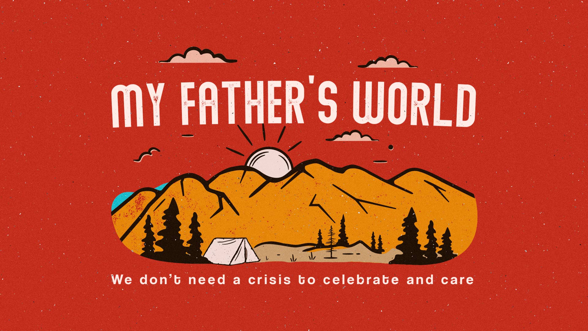 MY FATHER'S WORLD