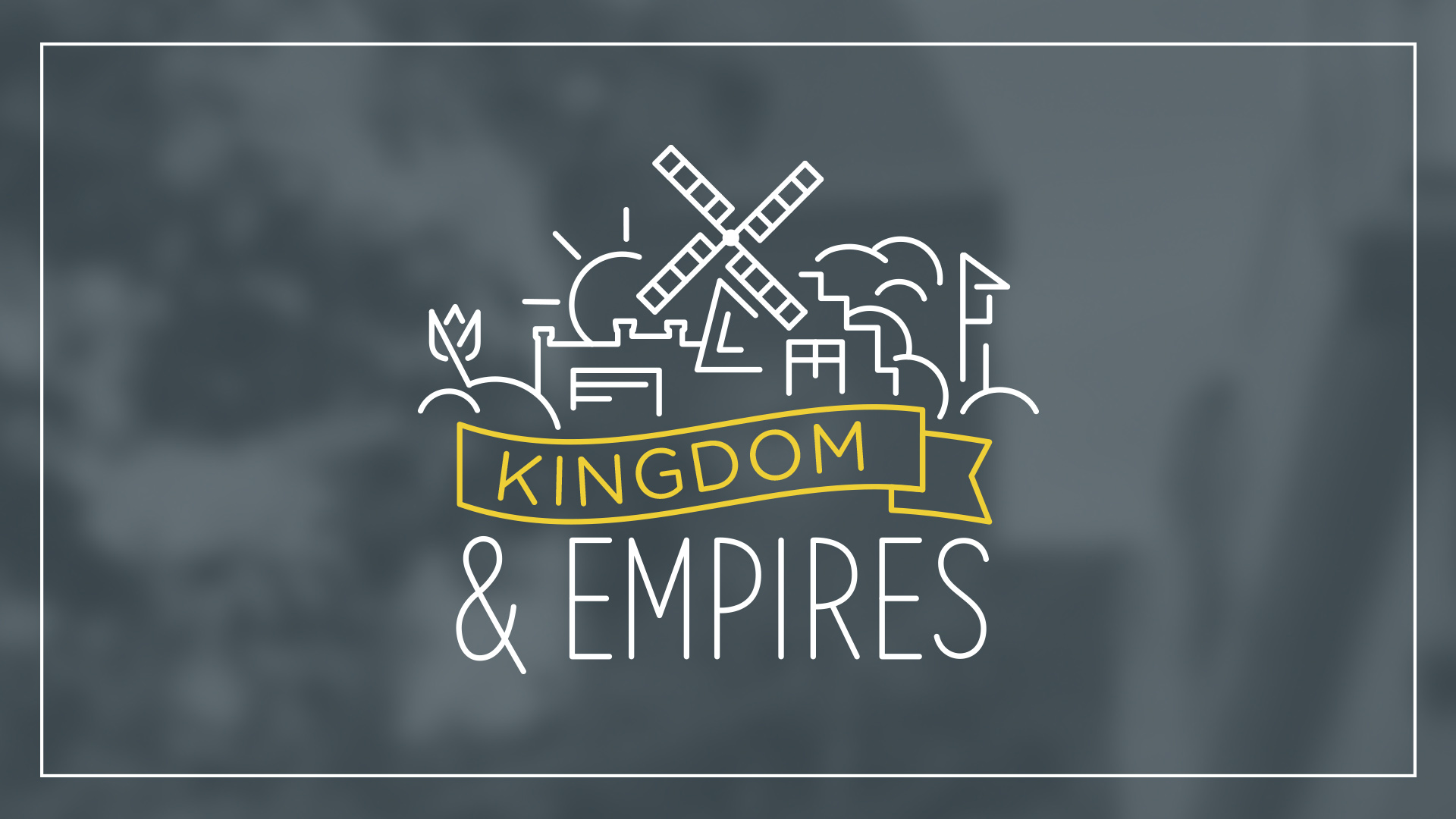 Kingdom & Empires